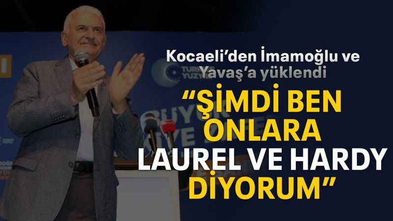 “Şimdi ben onlara Laurel ve Hardy diyorum”